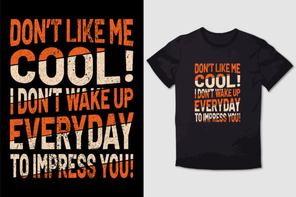 Don T Like Me Cool T-Shirt Design Review