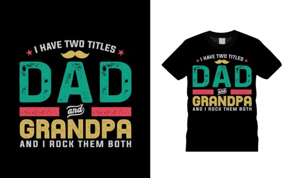 I Have Two Titles Dad and Grandpa Tee Review