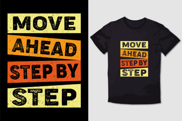 MOVE AHEAD STEP by STEP T-SHIRT DESIGN Review